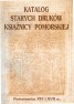 Katalog starych druków Książnicy Pomorskiej Pomeranica XVI i XVII